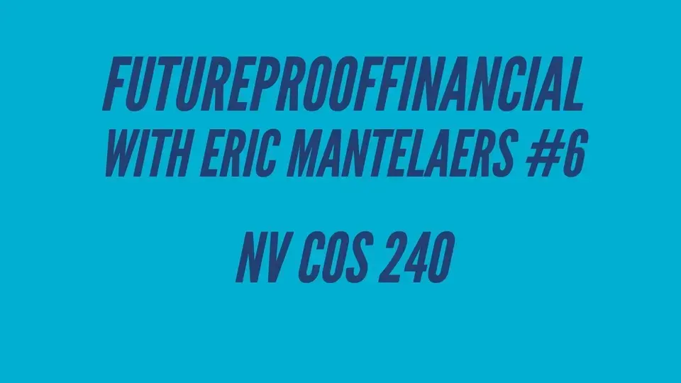 FutureProofFinancial with Eric Mantelaers #6 (NV COS 240)